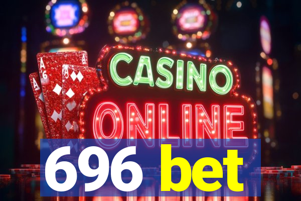 696 bet